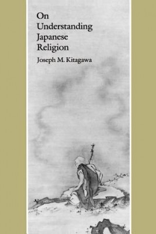 Carte On Understanding Japanese Religion Joseph M. Kitagawa
