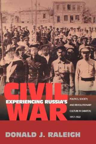 Kniha Experiencing Russia's Civil War Donald J. Raleigh