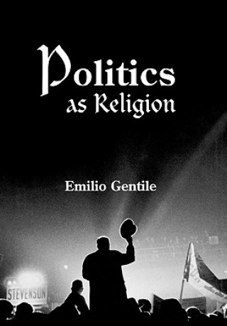Könyv Politics as Religion Emilio Gentile