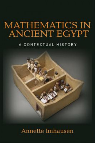 Könyv Mathematics in Ancient Egypt Annette Imhausen
