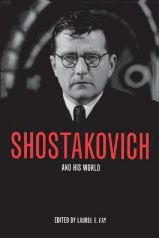 Könyv Shostakovich and His World Laurel E. Fay