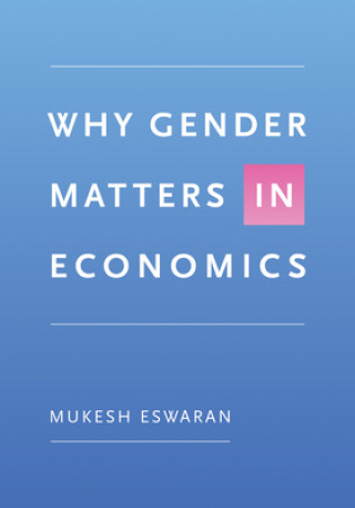 Книга Why Gender Matters in Economics Mukesh Eswaran