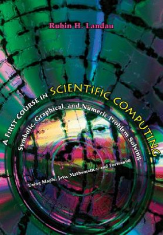 Kniha First Course in Scientific Computing Rubin H. Landau