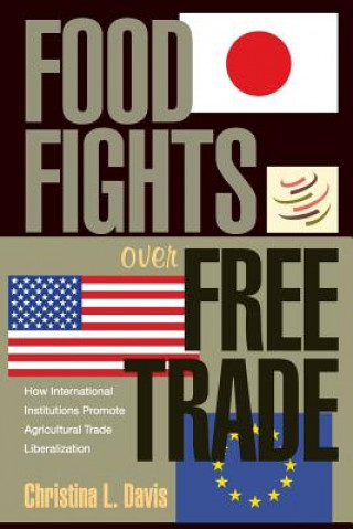 Книга Food Fights over Free Trade Christina L. Davis