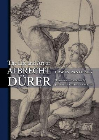 Kniha Life and Art of Albrecht Durer Erwin Panofsky