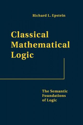 Könyv Classical Mathematical Logic Richard L. Epstein