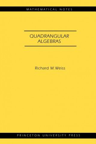 Kniha Quadrangular Algebras. (MN-46) Richard M. Weiss