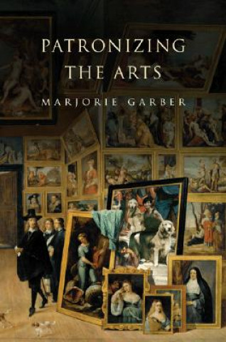 Knjiga Patronizing the Arts Marjorie Garber