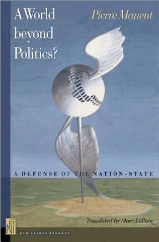 Kniha World beyond Politics? Pierre Manent