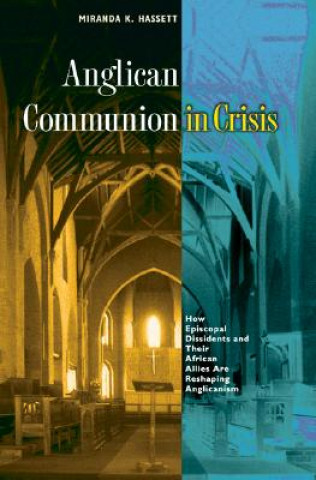 Carte Anglican Communion in Crisis Miranda K. Hassett