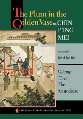 Könyv Plum in the Golden Vase or, Chin P'ing Mei, Volume Three David Tod Roy