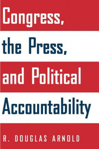 Buch Congress, the Press, and Political Accountability R.Douglas Arnold