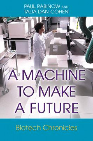 Könyv Machine to Make a Future Paul Rabinow