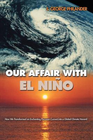 Carte Our Affair with El Nino S.George Philander