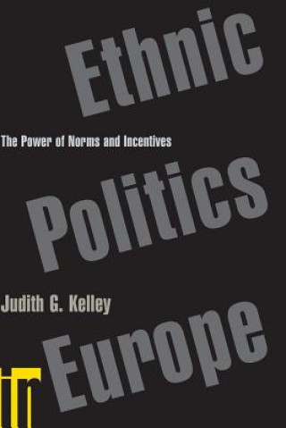 Книга Ethnic Politics in Europe Judith G. Kelley