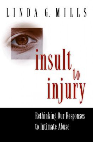 Kniha Insult to Injury Linda G. Mills