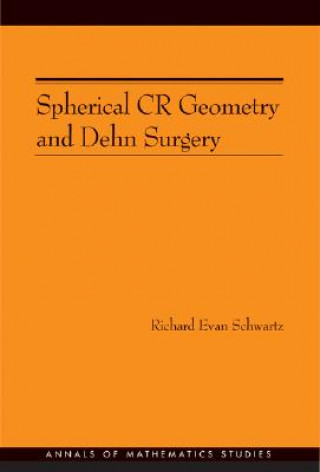 Book Spherical CR Geometry and Dehn Surgery (AM-165) Richard Evan Schwartz