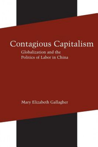 Buch Contagious Capitalism Mary Elizabeth Gallagher