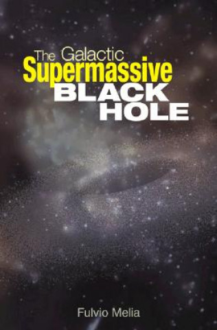 Carte Galactic Supermassive Black Hole Fulvio Melia