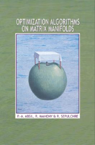 Knjiga Optimization Algorithms on Matrix Manifolds Rodolphe Sepulchre