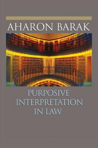 Kniha Purposive Interpretation in Law Aharon Barak