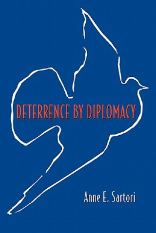 Buch Deterrence by Diplomacy Anne E. Sartori