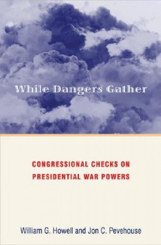 Boek While Dangers Gather William G. Howell