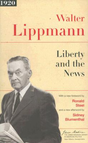 Livre Liberty and the News Walter Lippmann