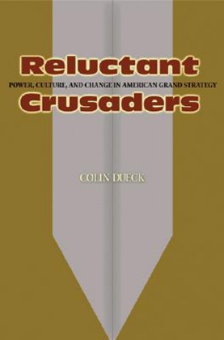 Kniha Reluctant Crusaders Colin Dueck