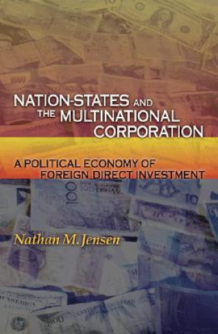 Книга Nation-States and the Multinational Corporation Nathan M. Jensen