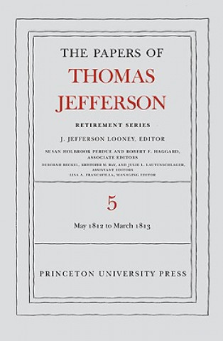 Könyv Papers of Thomas Jefferson, Retirement Series, Volume 5 Thomas Jefferson