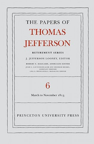 Kniha Papers of Thomas Jefferson, Retirement Series, Volume 6 Thomas Jefferson