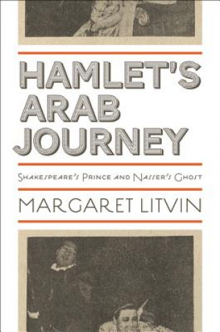 Knjiga Hamlet's Arab Journey Margaret Litvin