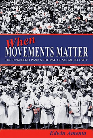 Kniha When Movements Matter Edwin Amenta