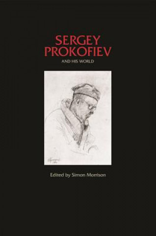Kniha Sergey Prokofiev and His World Simon Morrison