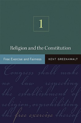 Kniha Religion and the Constitution, Volume 1 Kent Greenawalt