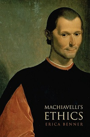 Carte Machiavelli's Ethics Erica Benner