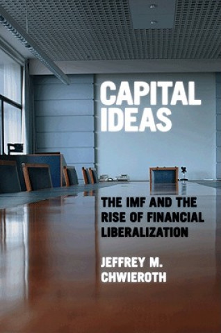 Книга Capital Ideas Jeffrey M. Chwieroth