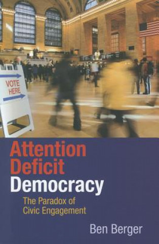 Kniha Attention Deficit Democracy Ben Berger