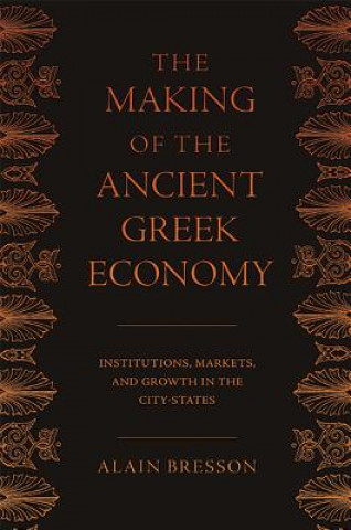 Kniha Making of the Ancient Greek Economy Alain Bresson