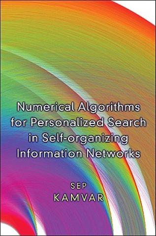 Kniha Numerical Algorithms for Personalized Search in Self-organizing Information Networks Sep Kamvar