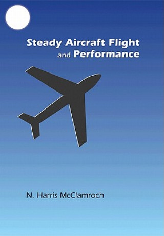 Kniha Steady Aircraft Flight and Performance N. H. McClamroch