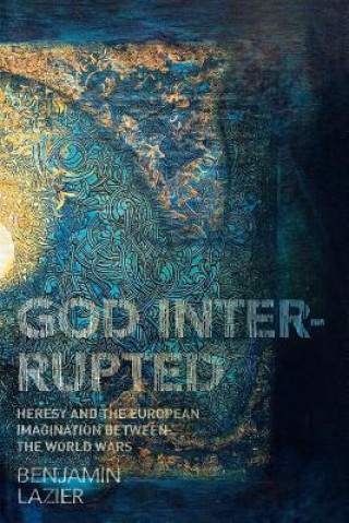 Книга God Interrupted Benjamin Lazier