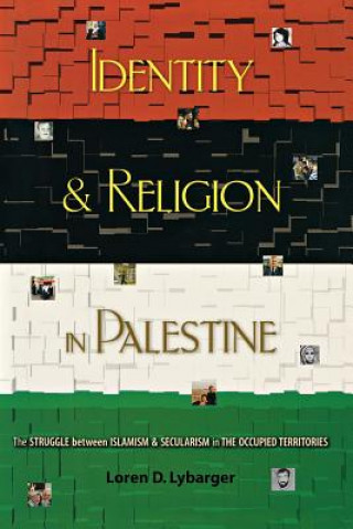 Kniha Identity and Religion in Palestine Loren D. Lybarger