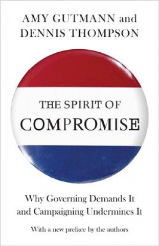Könyv Spirit of Compromise Amy Gutmann