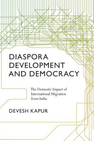 Book Diaspora, Development, and Democracy Devesh Kapur