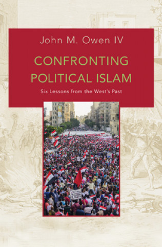 Livre Confronting Political Islam John M. Owen