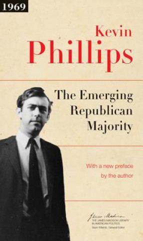 Kniha Emerging Republican Majority Kevin P. Phillips