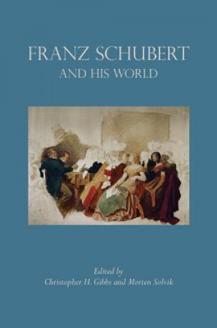 Book Franz Schubert and His World Christopher Gibbs