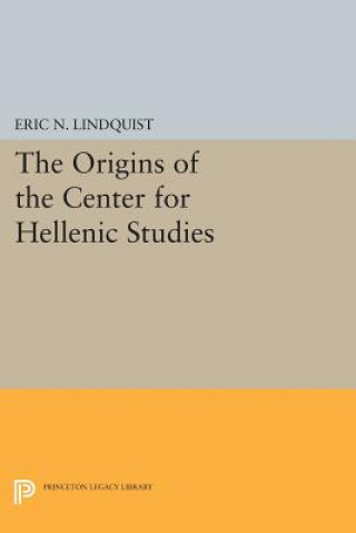 Książka Origins of the Center for Hellenic Studies Eric N. Lindquist